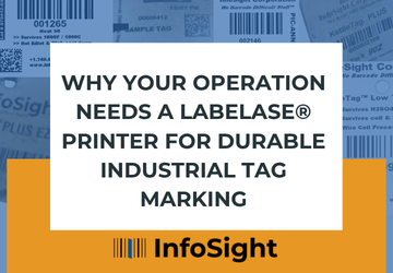 Why Your Operation Needs a LabeLase® Printer for Durable Industrial Tag Marking