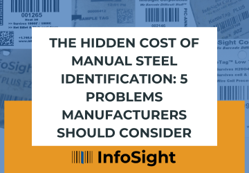 The Hidden Cost of Manual Steel Identification: 5 Problems Manufacturers Should Consider